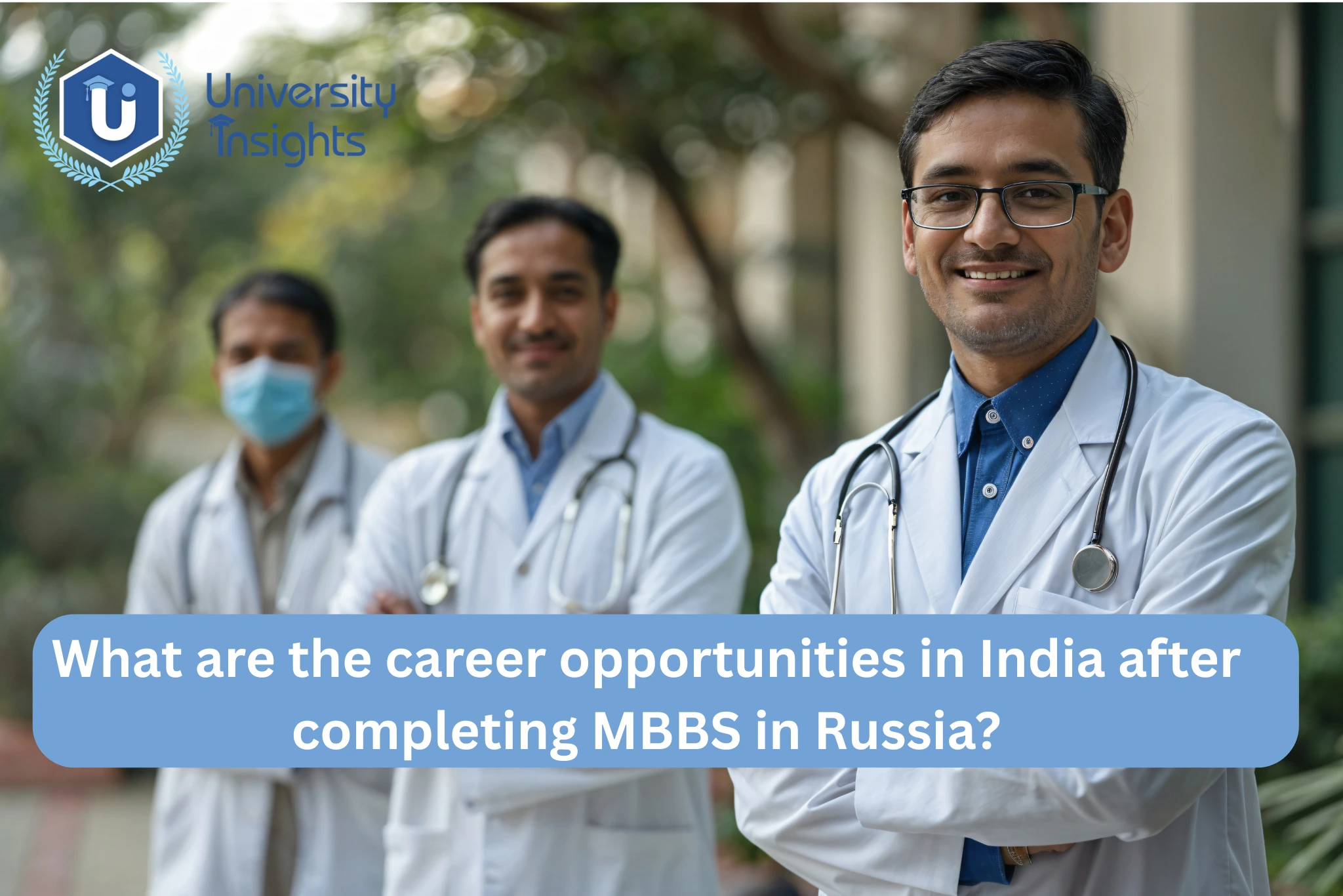 mbbs students image front view-What are the career opportunities in India after completing MBBS in Russia?