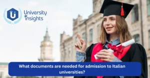 What Documents Are Needed for Admission to Italian Universities?
