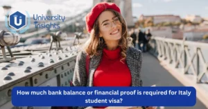 How Much Bank Balance or Financial Proof Is Required for Italy Student Visa?