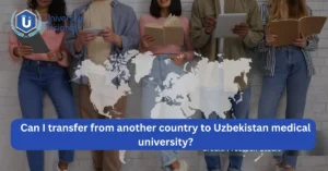 Can I Transfer from Another Country to a Uzbekistan Medical University?