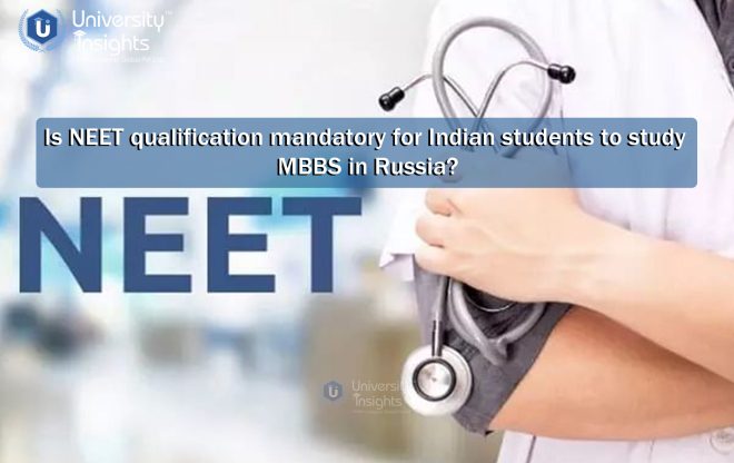Is NEET qualification mandatory for Indian students to study MBBS in Russia?Is NEET qualification mandatory for Indian students to study MBBS in Russia?